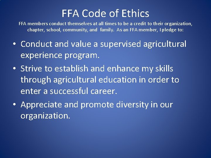 FFA Code of Ethics FFA members conduct themselves at all times to be a