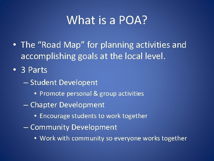 What is a POA? • The “Road Map” for planning activities and accomplishing goals