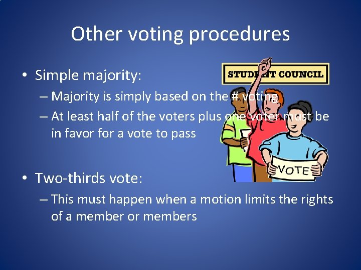 Other voting procedures • Simple majority: – Majority is simply based on the #