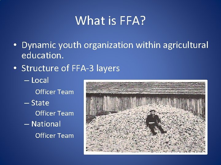 What is FFA? • Dynamic youth organization within agricultural education. • Structure of FFA-3