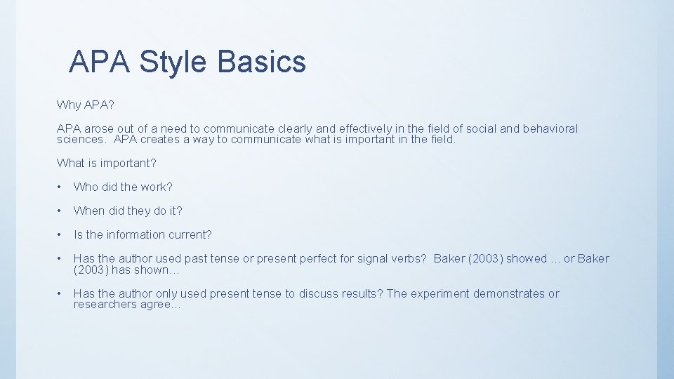 APA Style Basics Why APA? APA arose out of a need to communicate clearly