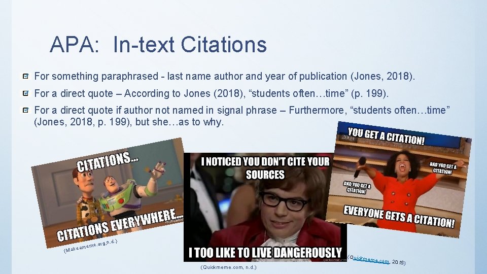 APA: In-text Citations For something paraphrased - last name author and year of publication