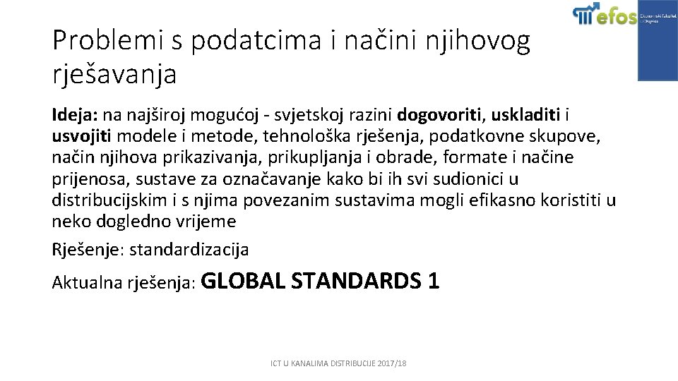 Problemi s podatcima i načini njihovog rješavanja Ideja: na najširoj mogućoj - svjetskoj razini