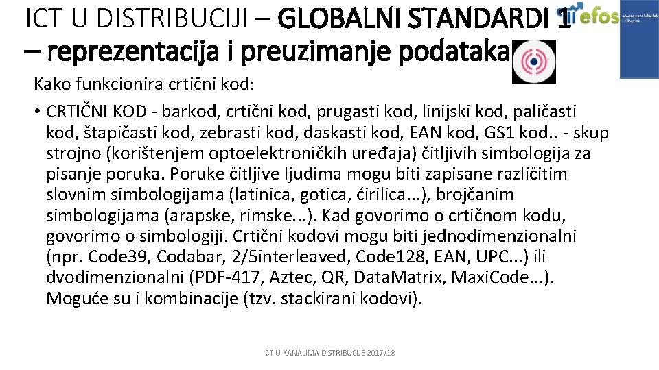 ICT U DISTRIBUCIJI – GLOBALNI STANDARDI 1 – reprezentacija i preuzimanje podataka Kako funkcionira