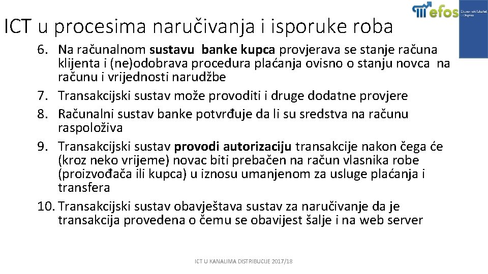 ICT u procesima naručivanja i isporuke roba 6. Na računalnom sustavu banke kupca provjerava