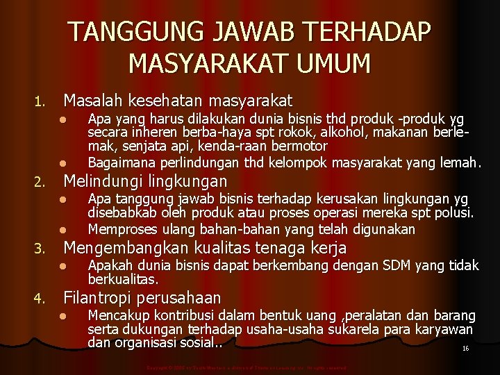 TANGGUNG JAWAB TERHADAP MASYARAKAT UMUM 1. Masalah kesehatan masyarakat l l 2. Melindungi lingkungan