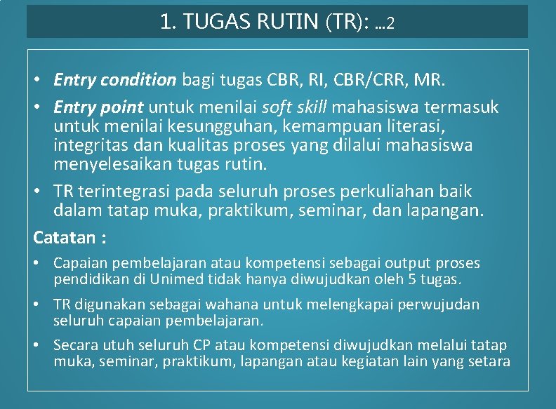 1. TUGAS RUTIN (TR): . . . 2 • Entry condition bagi tugas CBR,