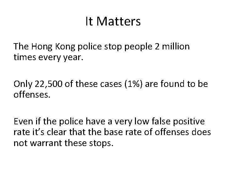 It Matters The Hong Kong police stop people 2 million times every year. Only