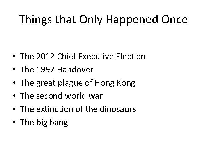 Things that Only Happened Once • • • The 2012 Chief Executive Election The