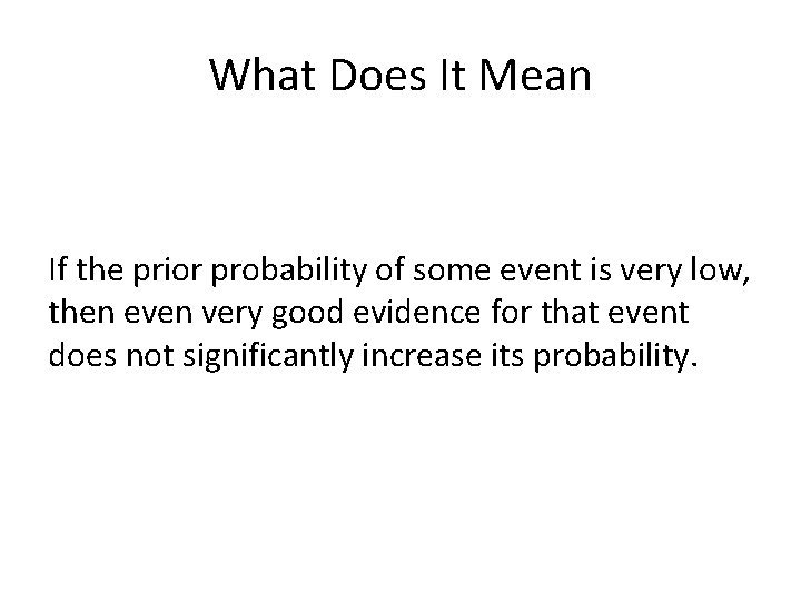 What Does It Mean If the prior probability of some event is very low,