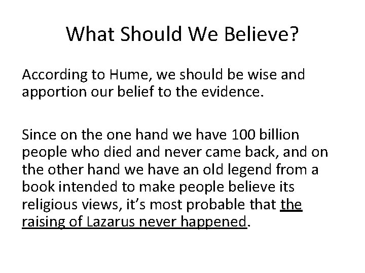 What Should We Believe? According to Hume, we should be wise and apportion our