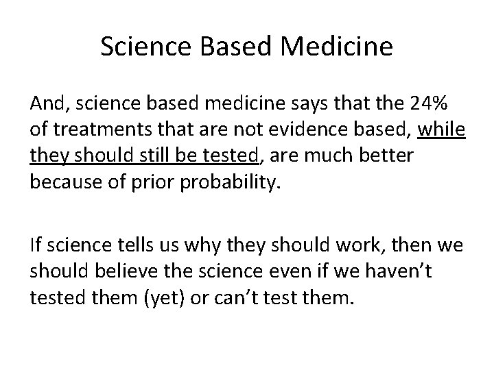 Science Based Medicine And, science based medicine says that the 24% of treatments that