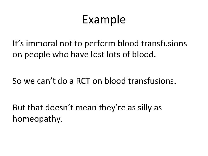 Example It’s immoral not to perform blood transfusions on people who have lost lots