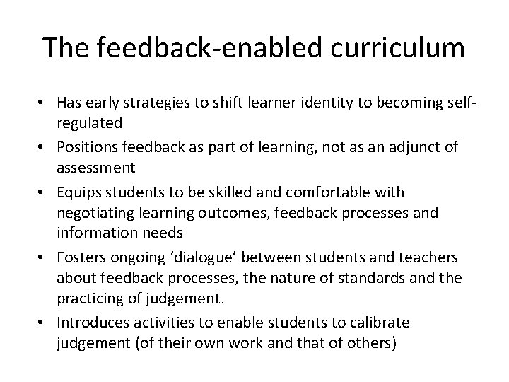 The feedback-enabled curriculum • Has early strategies to shift learner identity to becoming selfregulated