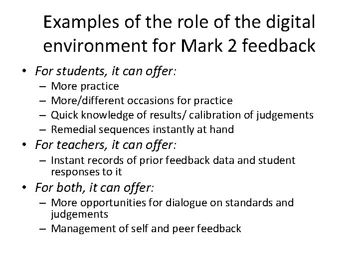 Examples of the role of the digital environment for Mark 2 feedback • For