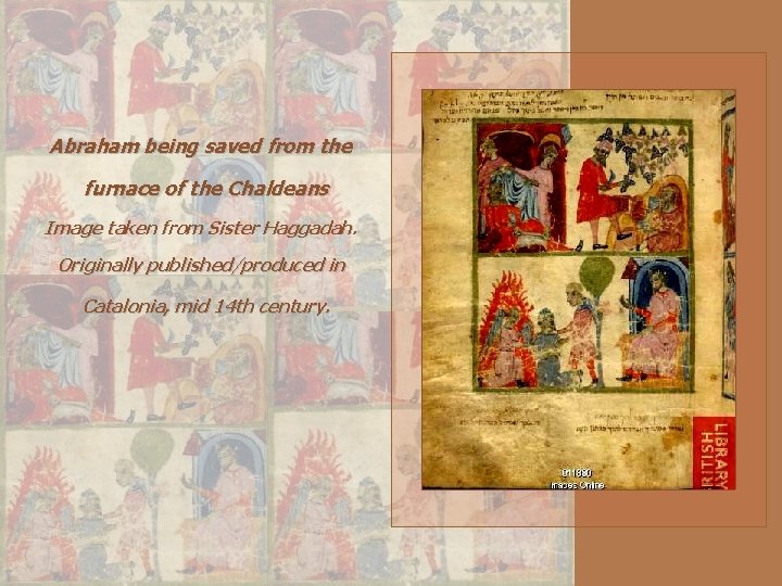 Abraham being saved from the furnace of the Chaldeans Image taken from Sister Haggadah.