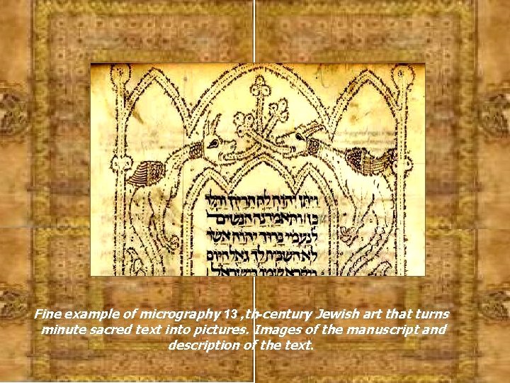 Fine example of micrography 13 , th-century Jewish art that turns minute sacred text