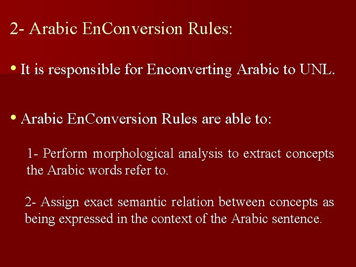 2 - Arabic En. Conversion Rules: • It is responsible for Enconverting Arabic to