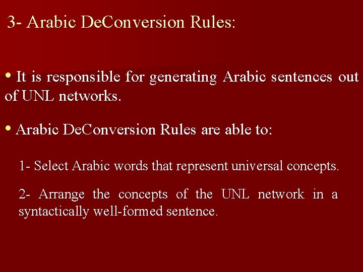 3 - Arabic De. Conversion Rules: • It is responsible for generating Arabic sentences