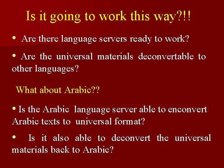 Is it going to work this way? !! • Are there language servers ready