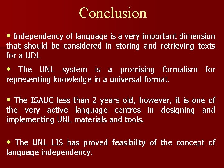 Conclusion • Independency of language is a very important dimension that should be considered