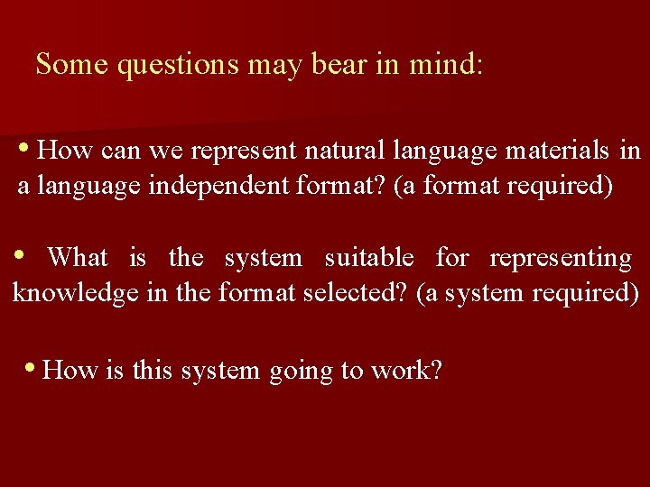 Some questions may bear in mind: • How can we represent natural language materials