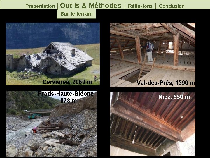 Présentation │Outils & Méthodes │ Réflexions │ Conclusion Sur le terrain Cervières, 2060 m