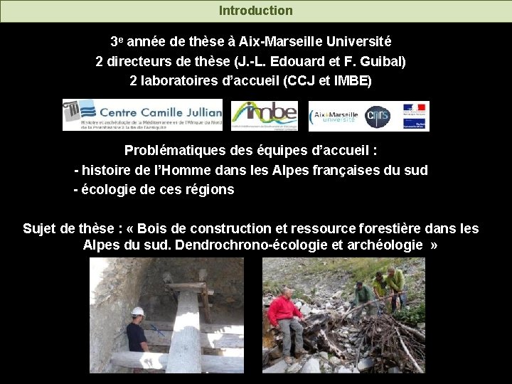 Introduction 3 e année de thèse à Aix-Marseille Université 2 directeurs de thèse (J.