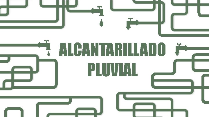 ALCANTARILLADO PLUVIAL 