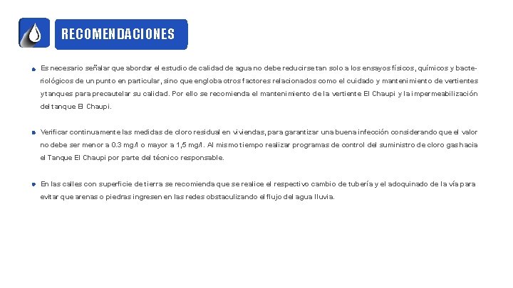 RECOMENDACIONES Es necesario señalar que abordar el estudio de calidad de agua no debe