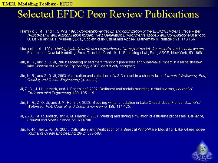 TMDL Modeling Toolbox - EFDC Selected EFDC Peer Review Publications Hamrick, J. M. ,