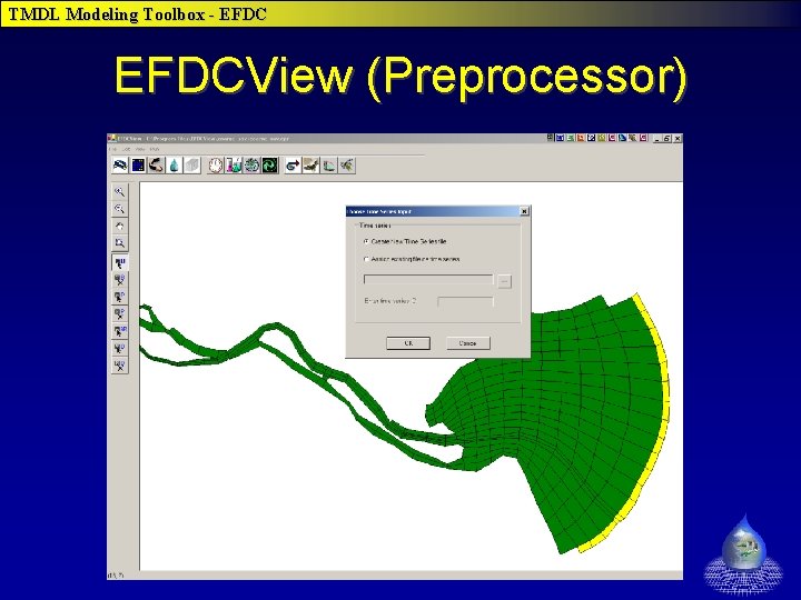 TMDL Modeling Toolbox - EFDCView (Preprocessor) 