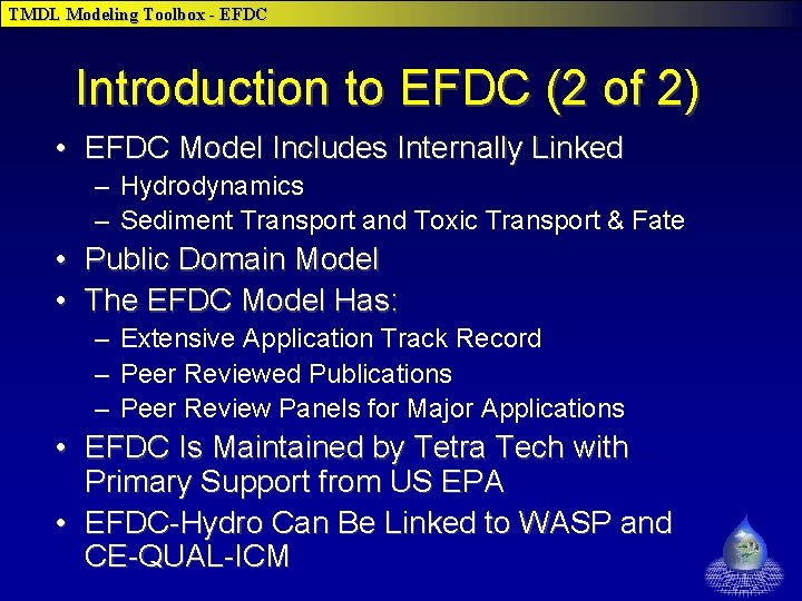 TMDL Modeling Toolbox - EFDC Introduction to EFDC (2 of 2) • EFDC Model