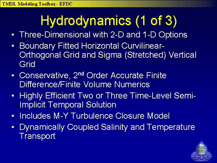TMDL Modeling Toolbox - EFDC Hydrodynamics (1 of 3) • Three-Dimensional with 2 -D