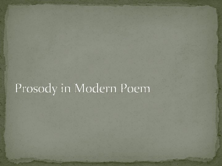 Prosody in Modern Poem 