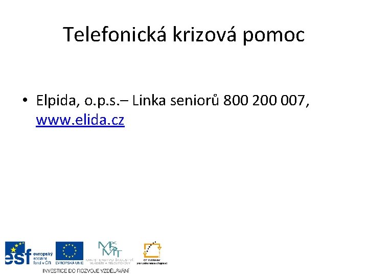 Telefonická krizová pomoc • Elpida, o. p. s. – Linka seniorů 800 200 007,