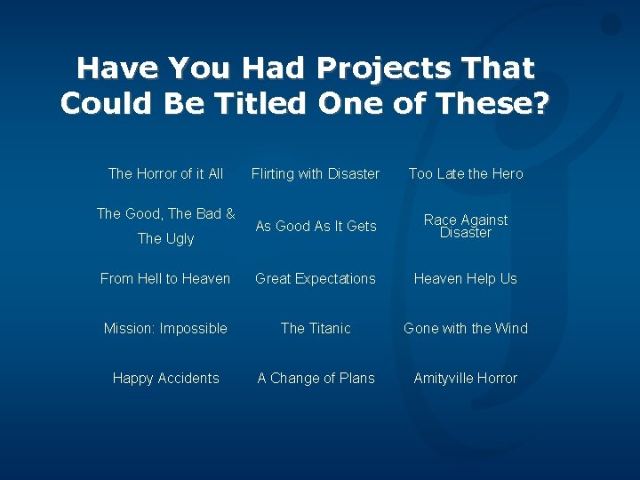 Have You Had Projects That Could Be Titled One of These? The Horror of
