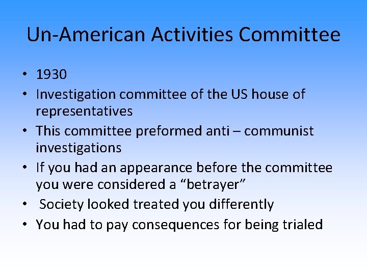 Un-American Activities Committee • 1930 • Investigation committee of the US house of representatives Un-American Activities Committee • 1930 • Investigation committee of the US house of representatives