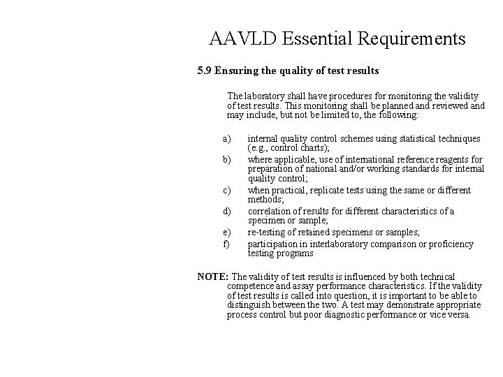 AAVLD Essential Requirements 5. 9 Ensuring the quality of test results The laboratory shall