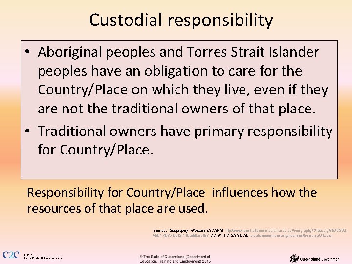 Custodial responsibility • Aboriginal peoples and Torres Strait Islander peoples have an obligation to