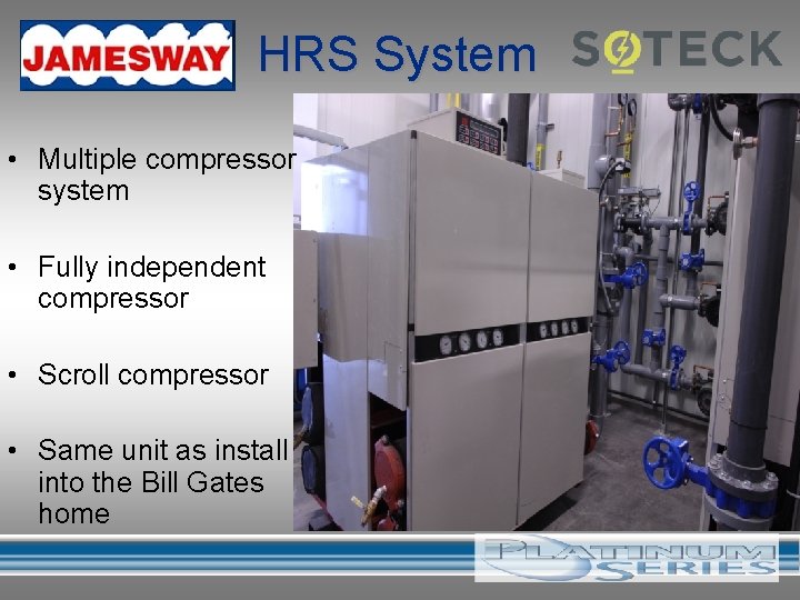 HRS System • Multiple compressor system • Fully independent compressor • Scroll compressor •