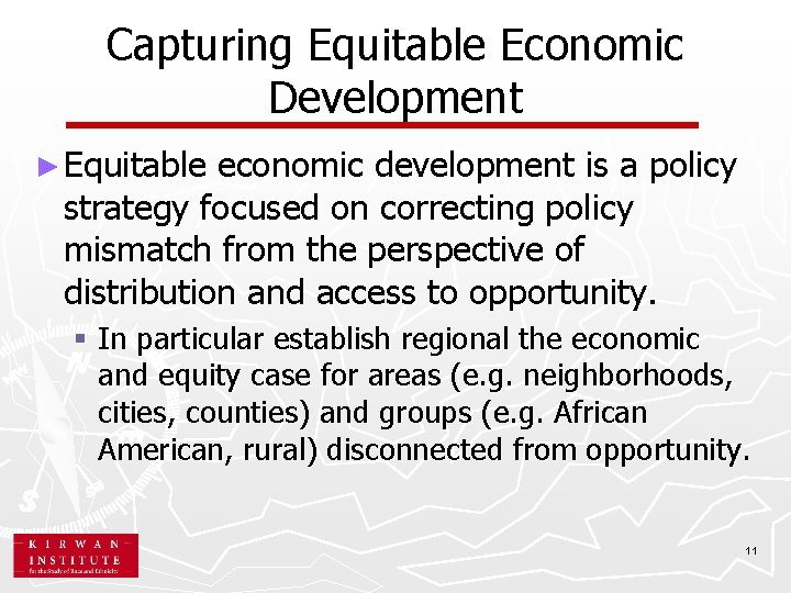 Capturing Equitable Economic Development ► Equitable economic development is a policy strategy focused on
