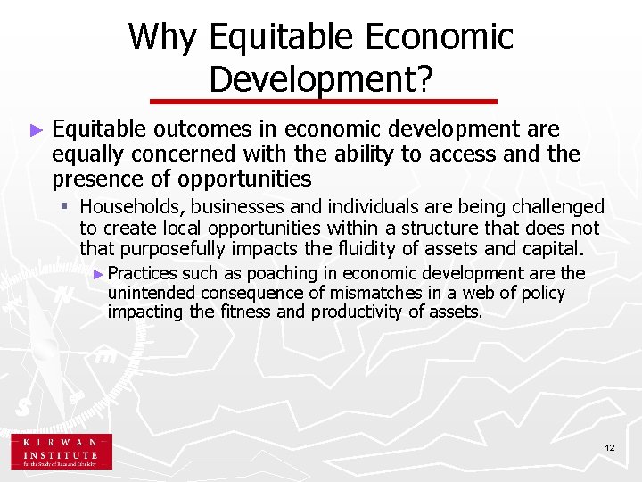 Why Equitable Economic Development? ► Equitable outcomes in economic development are equally concerned with
