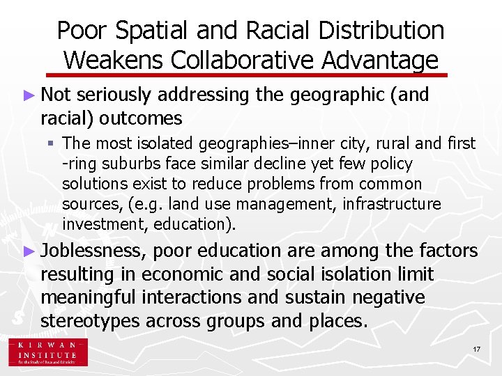 Poor Spatial and Racial Distribution Weakens Collaborative Advantage ► Not seriously addressing the geographic