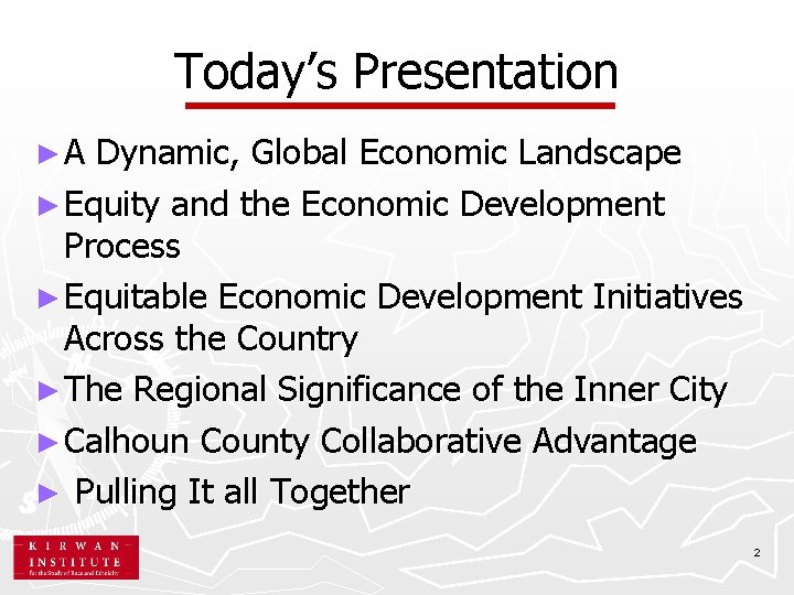 Today’s Presentation ►A Dynamic, Global Economic Landscape ► Equity and the Economic Development Process