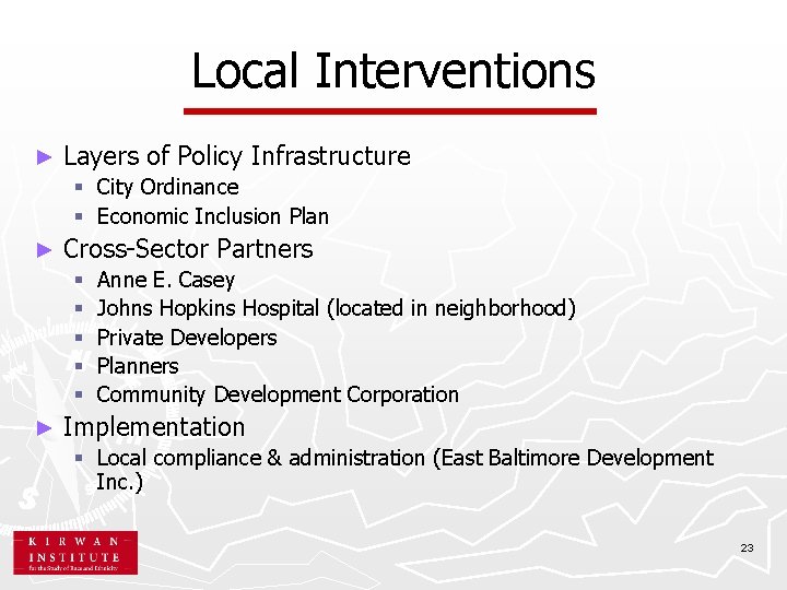 Local Interventions ► Layers of Policy Infrastructure § City Ordinance § Economic Inclusion Plan