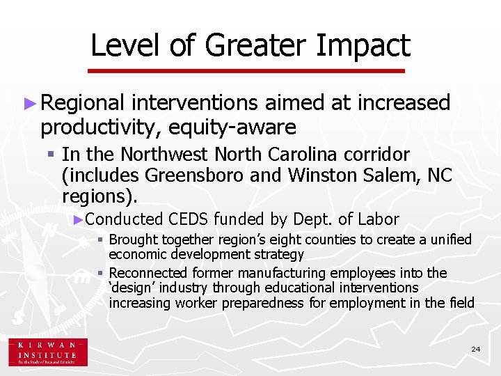 Level of Greater Impact ► Regional interventions aimed at increased productivity, equity-aware § In