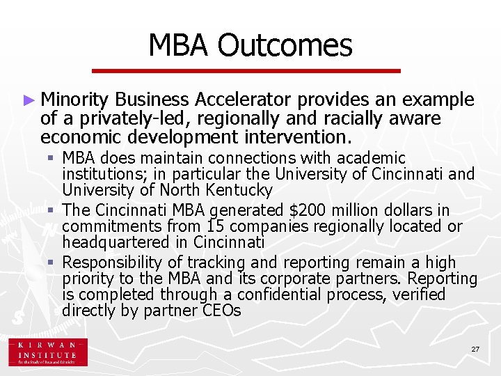 MBA Outcomes ► Minority Business Accelerator provides an example of a privately-led, regionally and