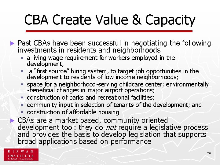 CBA Create Value & Capacity ► Past CBAs have been successful in negotiating the