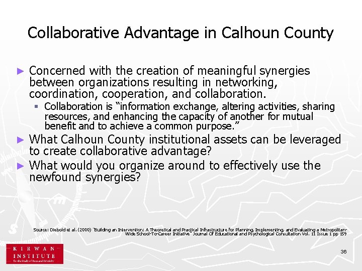 Collaborative Advantage in Calhoun County ► Concerned with the creation of meaningful synergies between